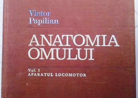 Anatomia Omului, V. Papilian, vol. I si II