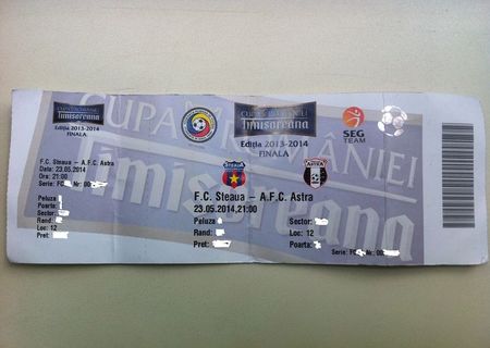 bilet bilete meci finala cupei steaua - astra 23.05.14