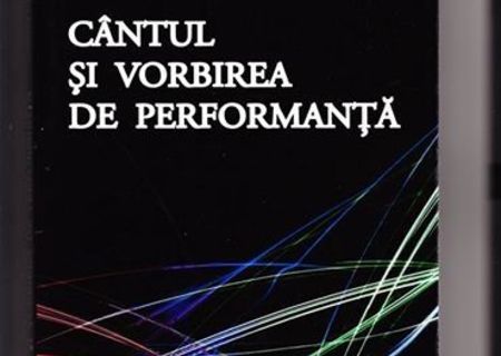 CÂNTUL  ŞI  VORBIREA  DE  PERFORMANŢĂ. Autor: SORINA  CREANGĂ