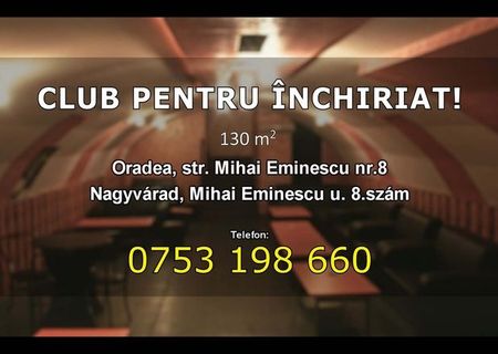 CLUB PENTRU ÎNCHIRIAT! - KIADÓ KLUBHELYSÉG!