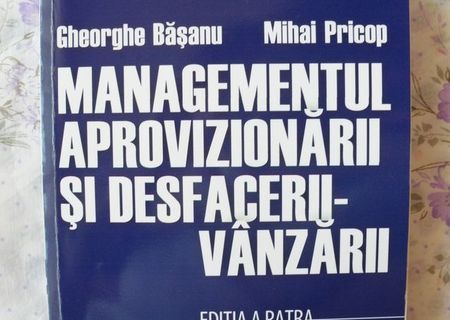 -	Managementul aprovizionarii si desfacerii vanzarii – Basanu