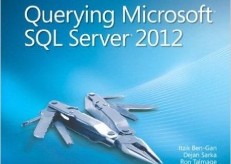 Training Kit (Exam 70-461) Querying Microsoft SQL Server 2012 (MCSA)